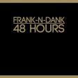 Frank-N-Dank - 48 Hours