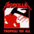 Tropkillaz - Tropkill'Em All (Mixtape)