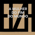 Elza Soares - A Mulher do Fim do Mundo (Natura Musical, 2015)