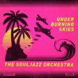 Confira o novo álbum do coletivo canadense The Souljazz Orchestra: "Under Burning Skies"