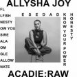 O soul moderno da cantora australiana Allysha Joy em seu álbum "Acadie : Raw"