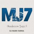 Mark Farina - Mushroom Jazz Vol. 7