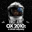 Vast Aire - OX 2010: Street Odyssey