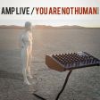 Amp Live - You Are Not Human (The Love EP)