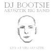 Dj Bootsie Akusztik Big Band - Live At MR2 Akusztik