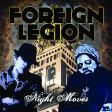 Foreign Legion - Night Moves